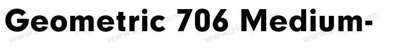 Geometric 706 Medium字体转换 Geometric 706 Medium字体转换
